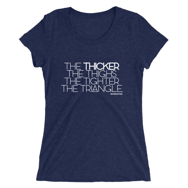 The Thicker the Thighs, The Tigher the Triangles Ladies' short sleeve t-shirt - JiuJitsu Triangle Chokes for BJJ Heavys - Body Positive BJJ