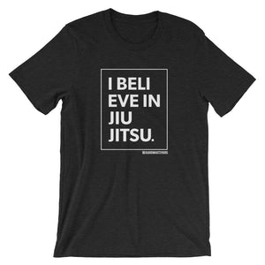 I Believe in Jiu Jitsu Tee -Trust your BJJ Jiujitsu Life Short-Sleeve Unisex T-Shirt -Trust Jiu Jitsu GuardWhatsYours
