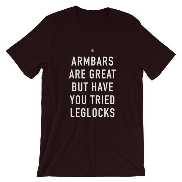 But Have Your Tried Leglocks JiuJitsu BJJ Leglocks Unisex T-Shirt - GuardWhatsYours Funny Jiu Jitsu Armbar Shirt Go For the Leglock BJJ Tee